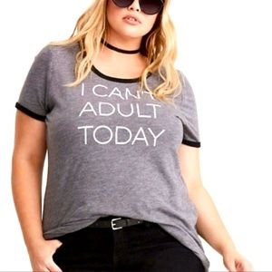Torrid “I Can’t Adult Today” tee size 00